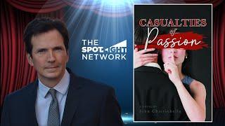 The Spotlight Network On Casualties of Passion by John Chierichella