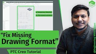 Fix Missing Drawing Format in PTC Creo | Temporary and Permanent Solutions