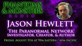 JASON HEWLETT - 'THE PARANORMAL NETWORK' - INVESTIGATOR, CREATOR, & AUTHOR - Lon Strickler (Host)