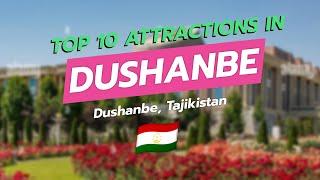 Top 10 Attractions in Dushanbe, Tajikistan 