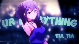 Ur Everything - Anime Edit [4K]