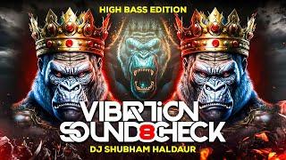 Vibration Soundcheck 8 ( High Bass Edition ) DJ Shubham Haldaur