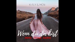 K Fly, MCN - Wenn du da bist (Marc Stone Extended Mix)