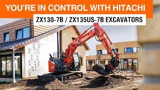 You're in control with Hitachi ZX130-7B and ZX135US-7B excavators