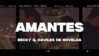 Becky G, Daviles de Novelda - Amantes (Letra/Lyrics)