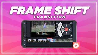 Frame Shift Transition Effect in Kinemaster | Tutorial