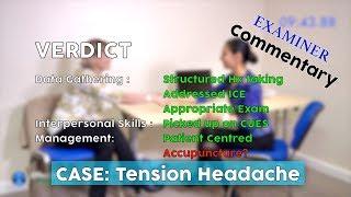 Tension Headache with EXAMINERS COMMENTARY // MRCGP EXAM PRACTICE // CSA Prep // Episode 11b