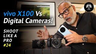 Vivo X100 Vs. Digital Camera I Detailed Image Quality Comparison video! 