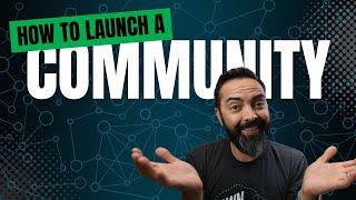 How to Build & Launch a Community in 2024 ️ Webinar Wonderland Day 4