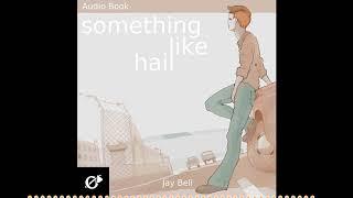 Something Like Hail - audiobook - gay romance - new adult