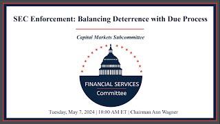 Hearing Entitled: SEC Enforcement:Balancing Deterrence with Due Process