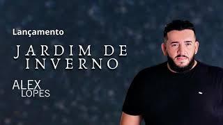 Jardim de Inverno - Alex Lopes