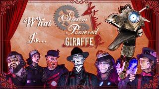 What is Steam Powered Giraffe?