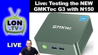 Live: Testing the Gmktec G3 Plus Mini PC with Intel N150