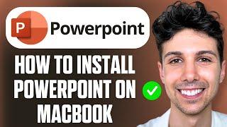 How to Install PowerPoint on MacBook - Full Guide