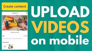 How To Upload Videos To Amazon Influencer on MOBILE