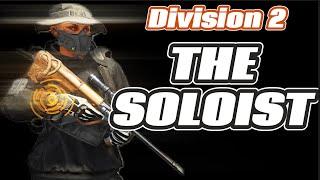 The Soloist #5 - Division 2 Solo PVP