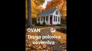 OVAN  - druga polovina novembra 2024  ( prihvatanje svojih emocija )