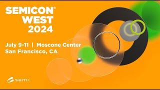 SEMICON West 2024 Show Highlights