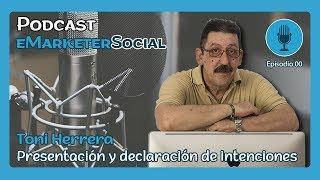 PODCAST eMarketerSocial  Presentación y DECLARACIÓN DE INTENCIONES