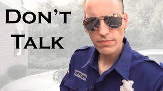 Defend Your Rights by NOT Talking to the Police