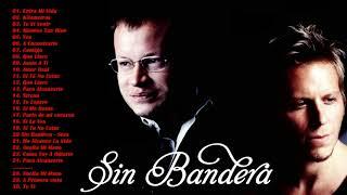 SIN BANDERA Grandes Exitos - SIN BANDERA Sus Mejores Éxitos Mix | Romantica 2020