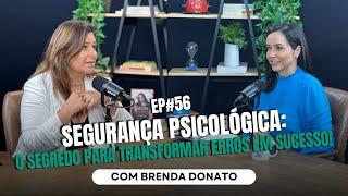 Segurança Psicológica: O Segredo para Transformar Erros em Sucesso! com Brenda Donato no Ïnterioriza