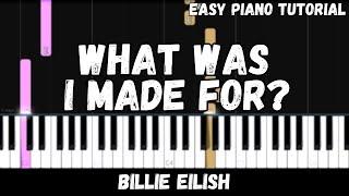 Billie Eilish - What Was I Made For? (Easy Piano Tutorial)