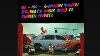 G-DRAGON - POWER (CkyBeatz Remix 2024)Shireen Private V2.0 #remix #dj