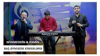 Niyameddin Umud & Ramin Edaletoglu - Bas Eymedik Kimselere 2019 (yeni)