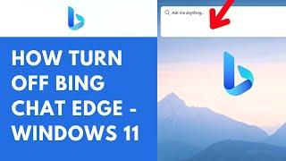 How to Turn Off Bing Chat Windows 11-10 and Edge⏬