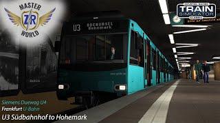 U3 Südbahnhof to Hohemark - Frankfurt U-Bahn - Siemens Duewag U4 - Train Simulator Classic