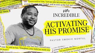 Activating His Promise || Incredible || Pastor Smokie Norful || Inspiring Word