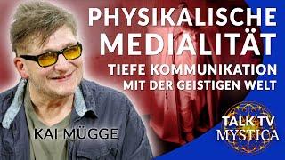 Kai Mügge - Physikalische Medialität: Tiefe Kommunikation mit der geistigen Welt | MYSTICA.TV