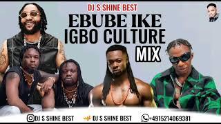 EBUBE IKE IGBO CULTURE MIXTAPE 2024 BY DJ S SHINE BEST