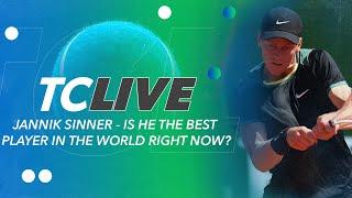 Jannik Sinner - Is he the best player in the world right now? | Tennis Channel Live