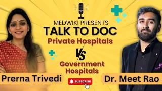 Private vs Government Hospital: Patients के लिए क्या है बेहतर? | Dr. Meet Rao. @MeetRaoYT