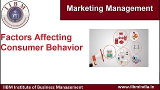 IIBM Institute | Marketing Management | Factors Affecting Consumer Behavior