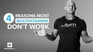 4 Reasons Most Multivitamins Don't Work | Jim Stoppani, Ph.D.