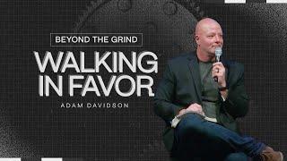 Walking in Favor - Adam Davidson