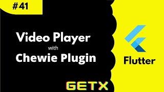 #41 || Play Video in Flutter using Chewie and GetX