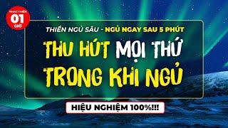 THU HÚT MẠNH NHẤT Điều Bạn Muốn Trong Khi Ngủ | Nghe Trong Lúc Bạn Ngủ Mỗi Ngày | Luật Hấp Dẫn