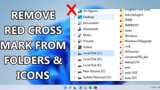 Remove Red Cross Mark From Folders & Icons in Windows 11 / 10 | How To Fix X Sign on Files