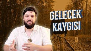 GELECEK KAYGISI