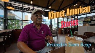 Meeting Khmer American Who Retired in Siem Reap, Cambodia