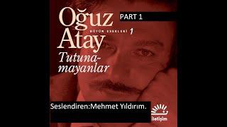 Oğuz Atay Tutunamayanlar Sesli Kitap Part 1 (Mehmet Yıldırım)