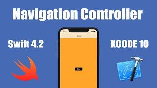 How To Use The Navigation Controller In Xcode 10 (Swift)