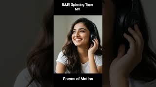 [M.K] Spinning Time  MV