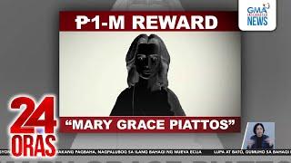 P1-M pabuya, alok ng mga konresista sa makapagtuturo kay "Mary Grace Piattos" na... | 24 Oras