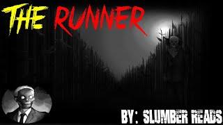 "The Runner" | By Slumber Reads | NoSleep Creepypasta